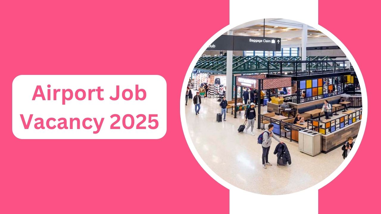 Airport Job Vacancy 2025