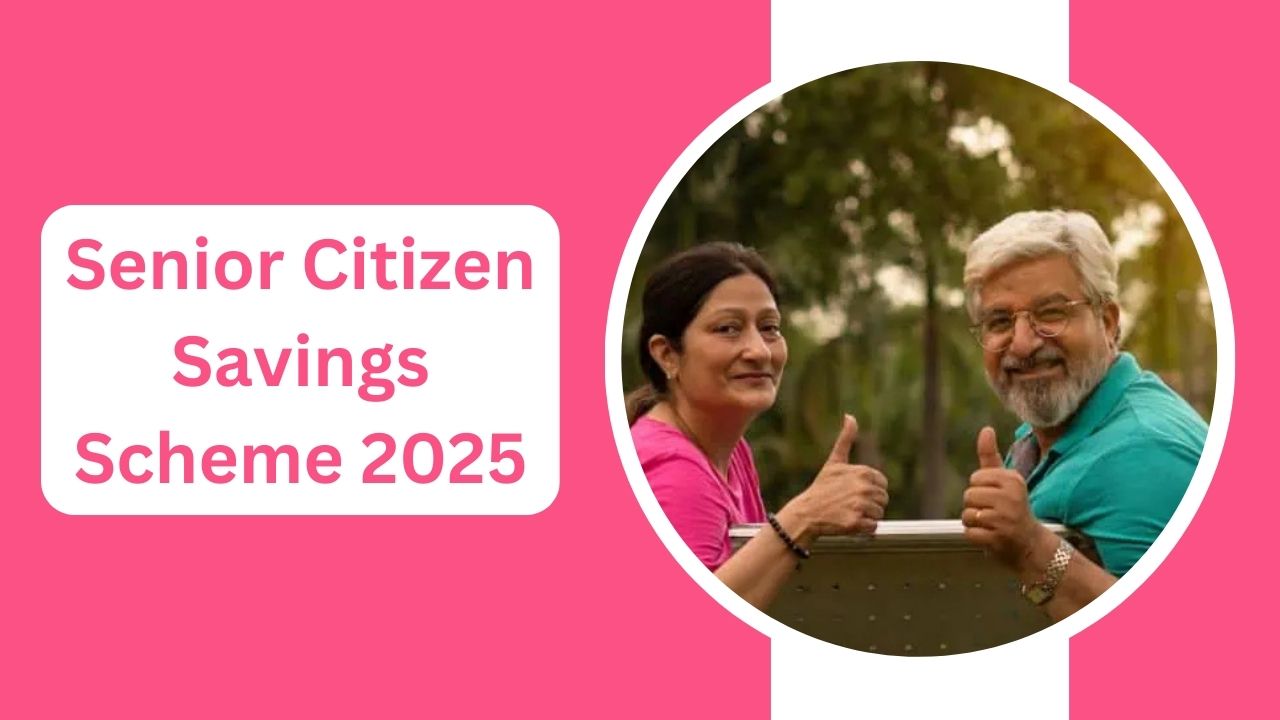 Senior Citizen Savings Scheme 2025